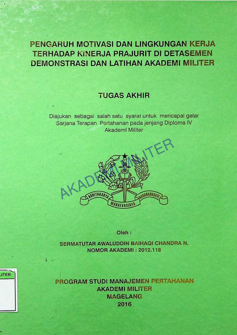 PENGARUH MOTIVASI DAN LINGKUNGAN KERJA TERHADAP KINERJA PRAJURIT DI DETASEMEN DEMONSTRASI DAN LATIHAN AKADEMI MILITER